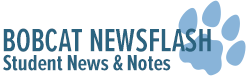 Bobcat Newsflash Student News & Notes